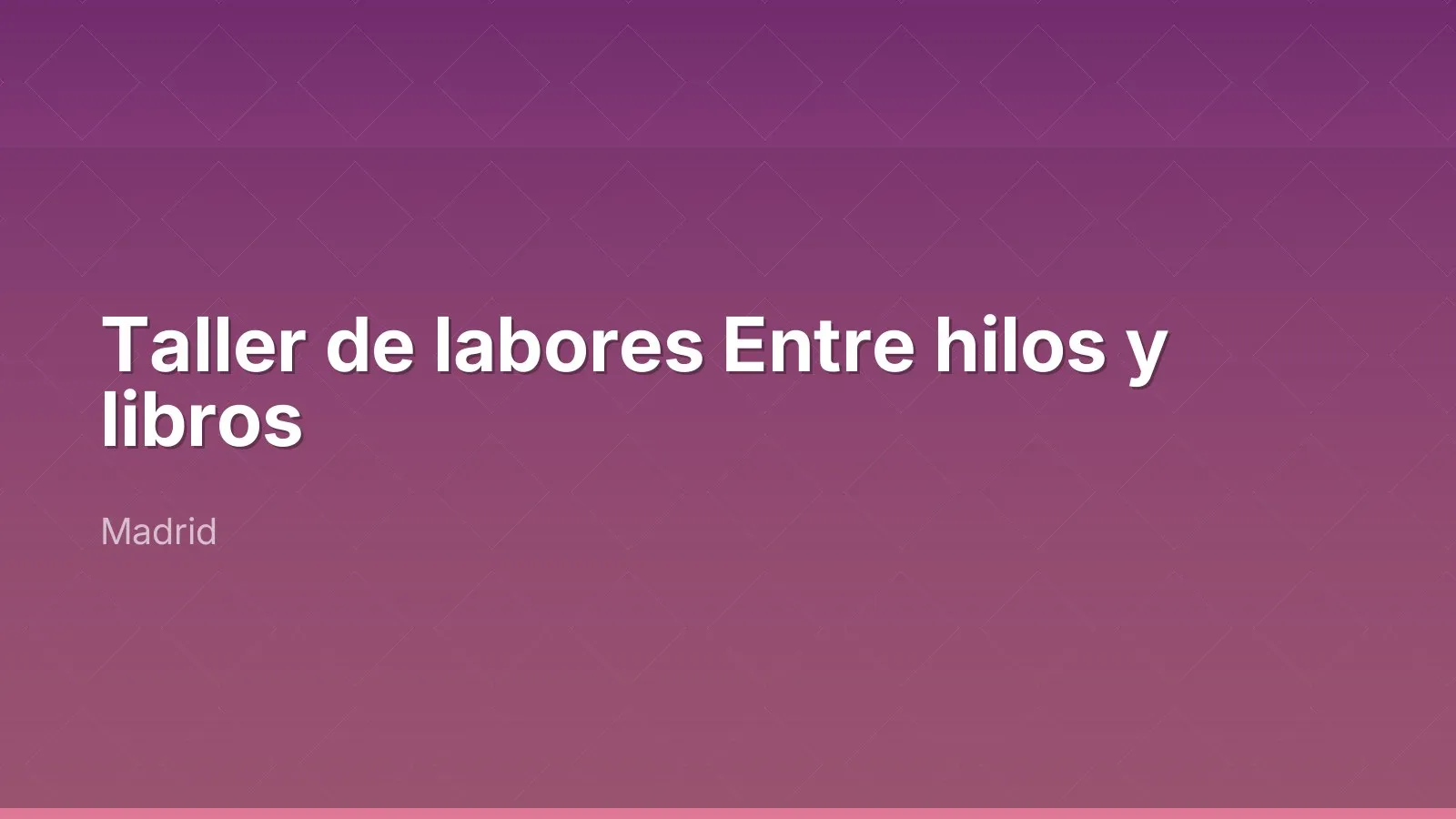 Taller de labores Entre hilos y libros