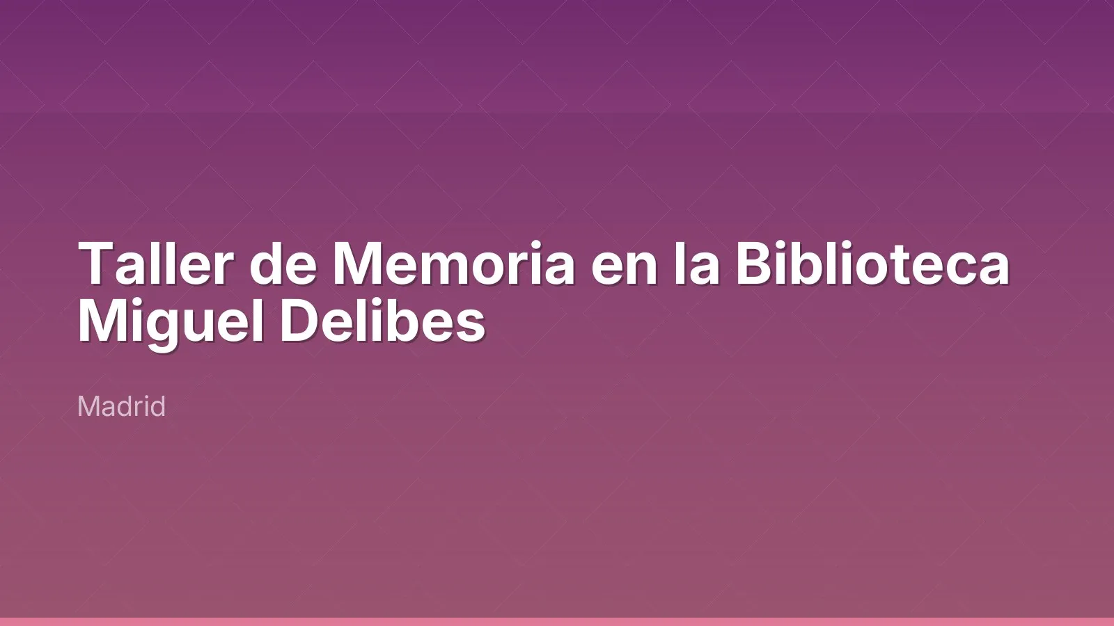 Taller de Memoria en la Biblioteca Miguel Delibes
