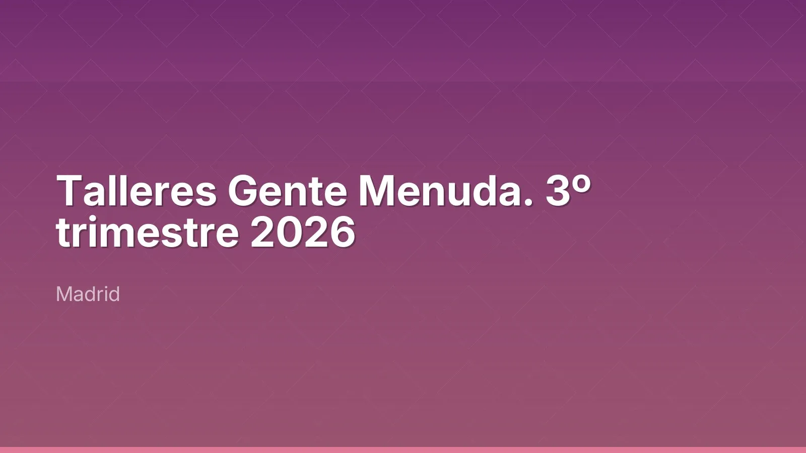 Talleres Gente Menuda. 3º trimestre 2026