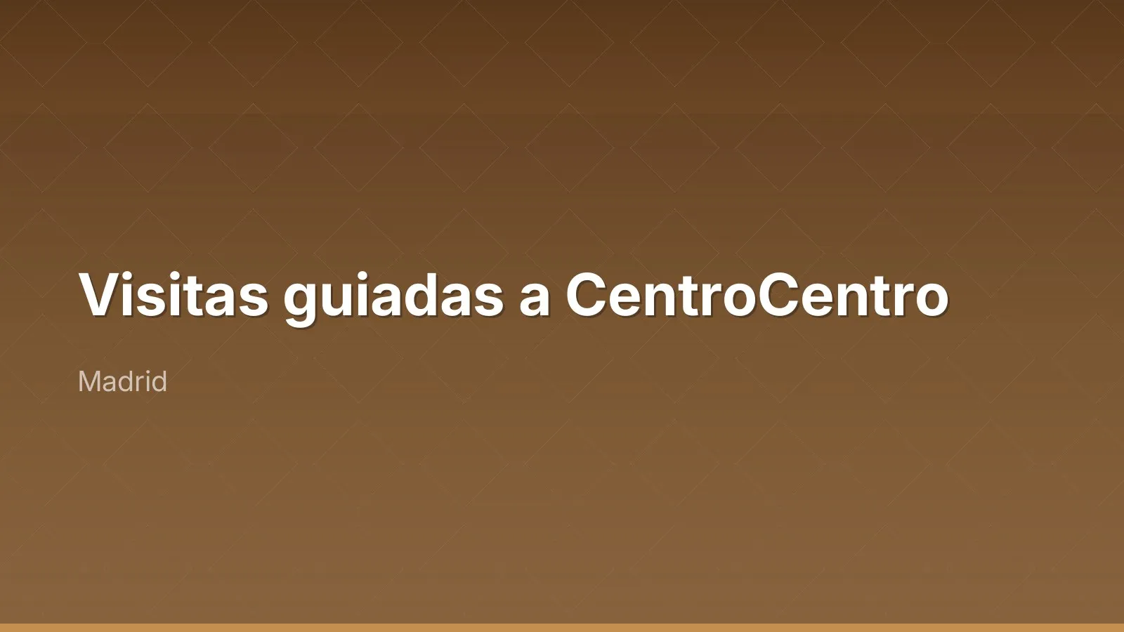 Visitas guiadas a CentroCentro