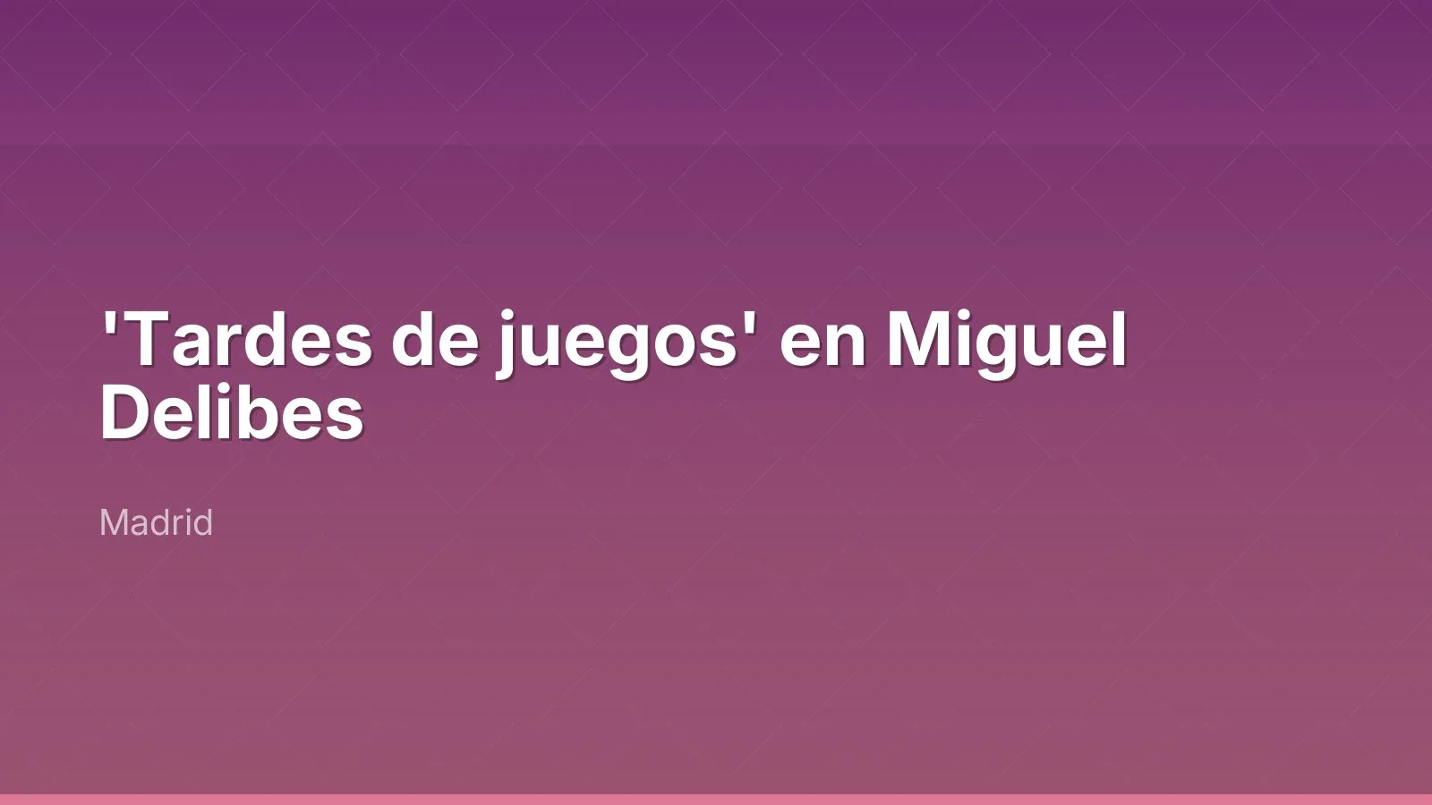 'Tardes de juegos' en Miguel Delibes
