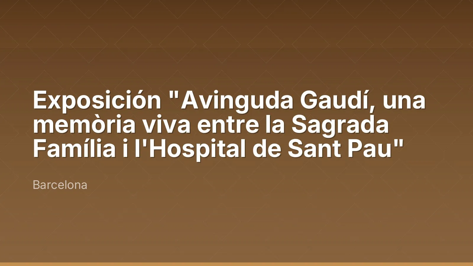 Exposition "Avinguda Gaudí, una memòria viva entre la Sagrada Família i l'Hospital de Sant Pau"