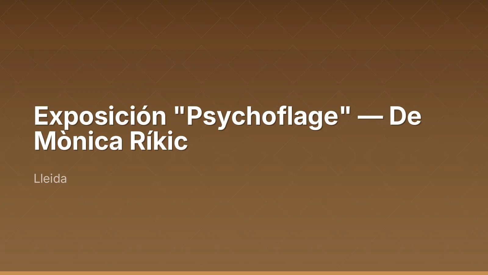 Exposición "Psychoflage" — De Mònica Ríkic