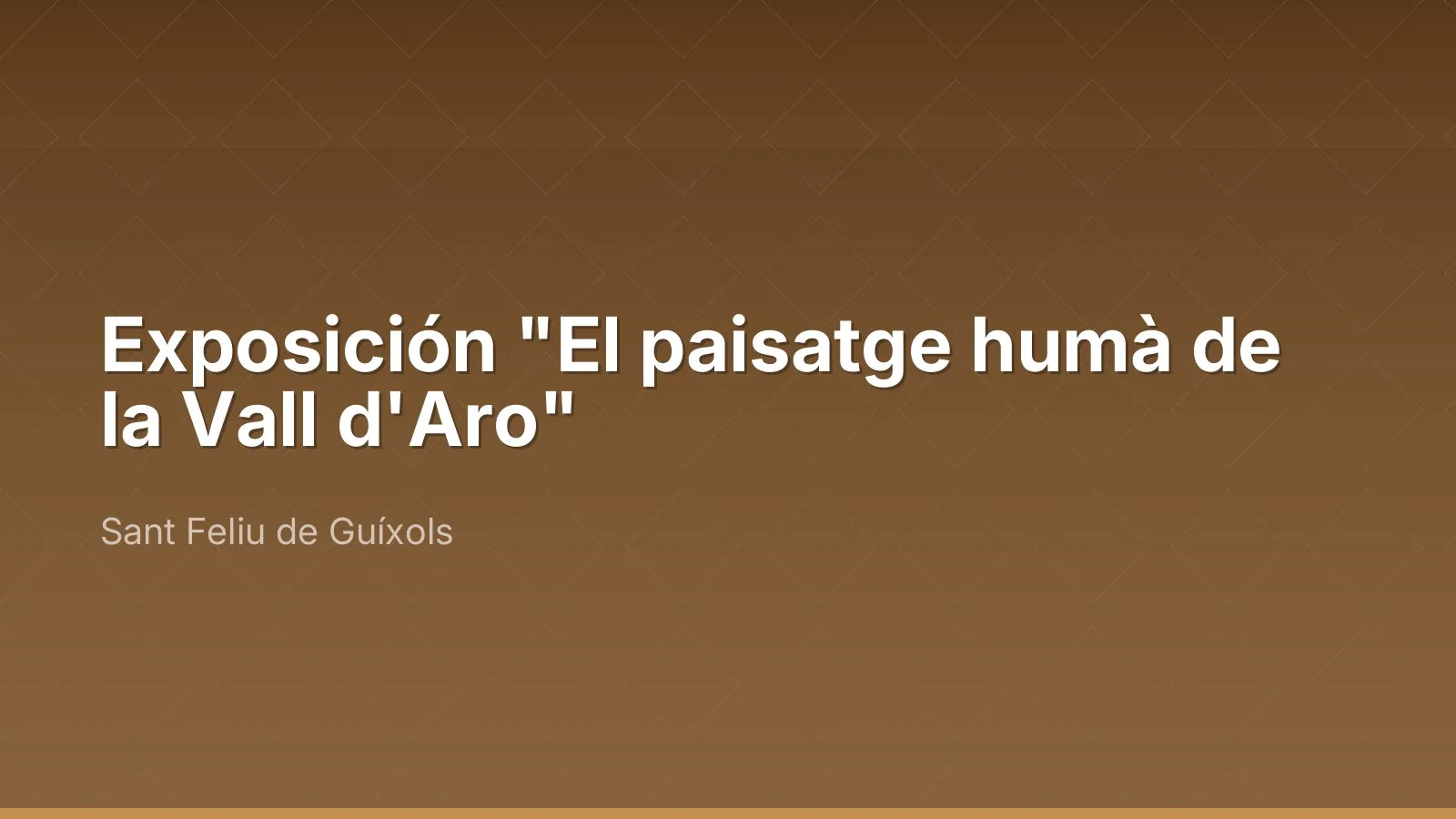 Exposición "El paisatge humà de la Vall d'Aro"