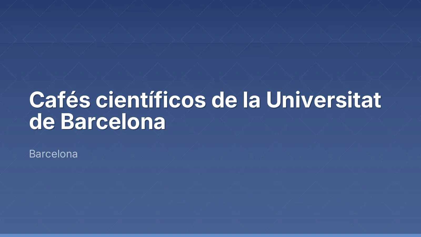 Cafés científicos de la Universitat de Barcelona