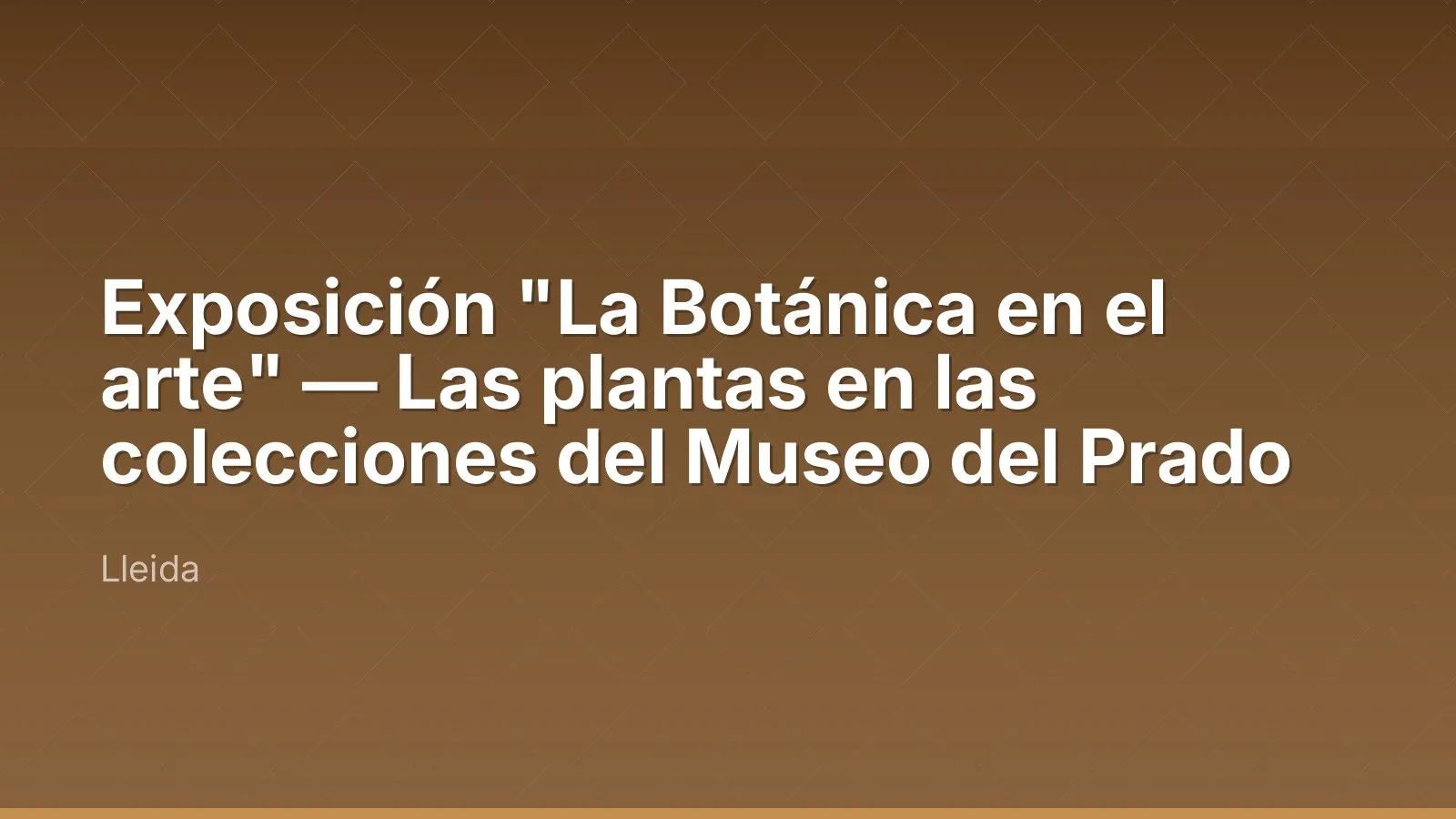 Exposición "La Botánica en el arte" — Las plantas en las colecciones del Museo del Prado