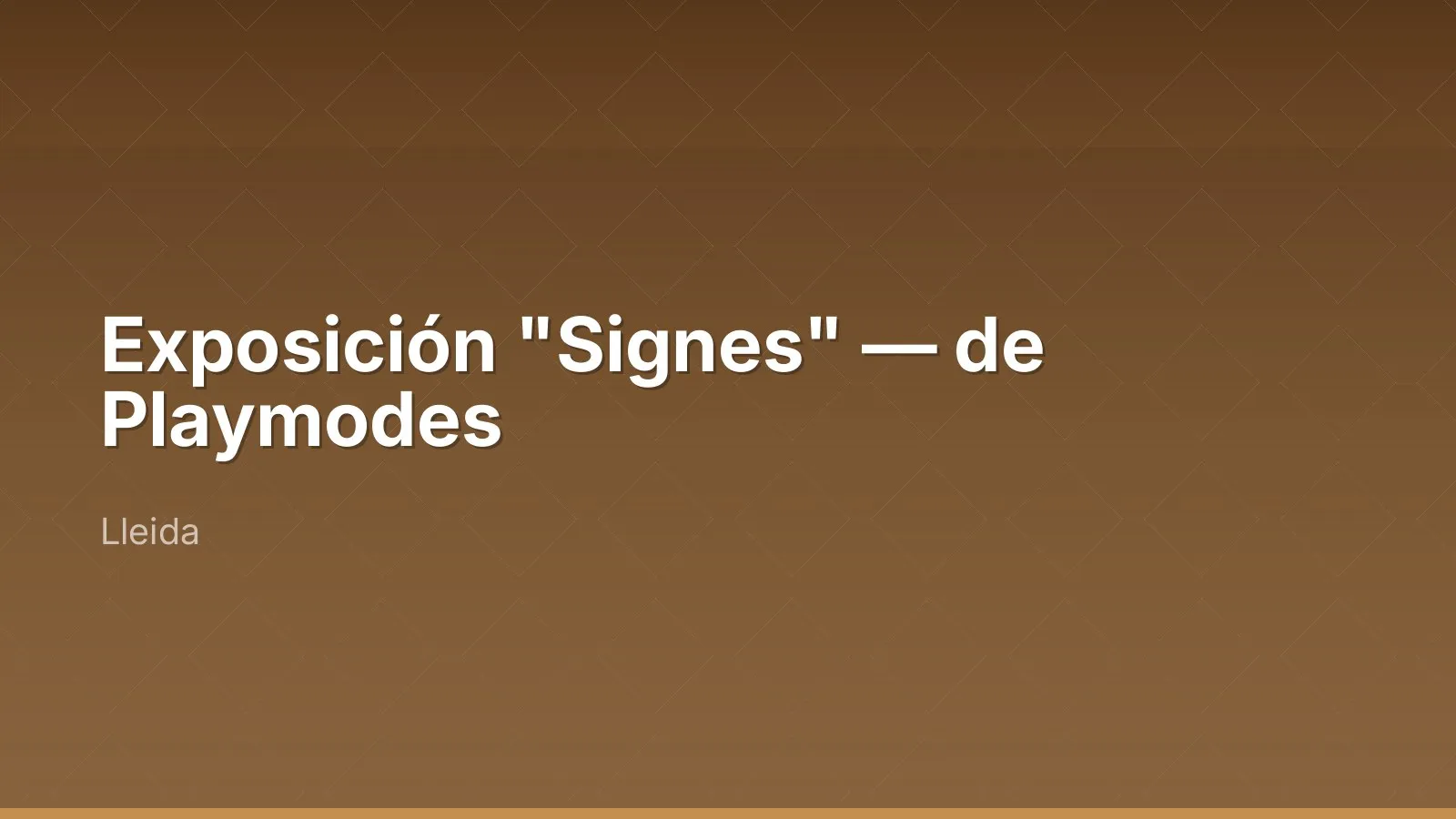 Exposición "Signes" — de Playmodes