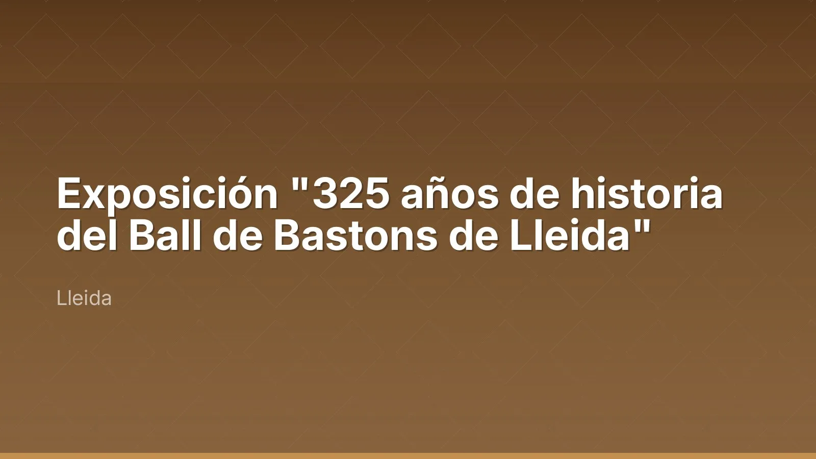 Exposición "325 años de historia del Ball de Bastons de Lleida"