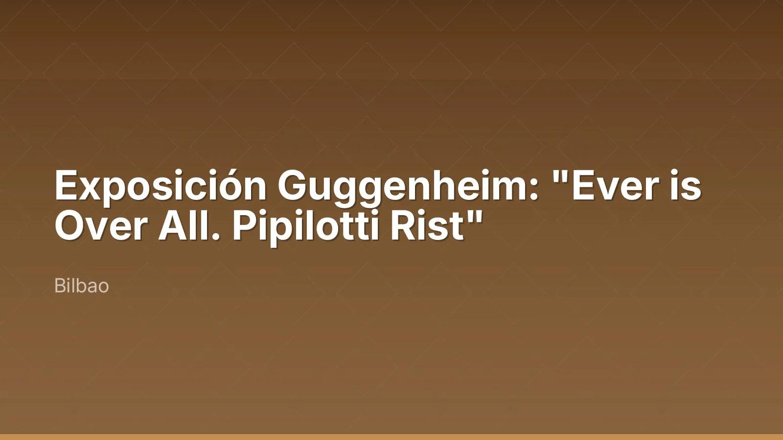 Exposición Guggenheim: "Ever is Over All. Pipilotti Rist"