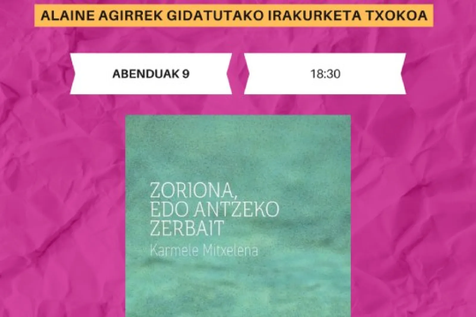 Irakurketa txokoa: "Zoriona, edo antzeko zerbait" (Karmele Mitxelena)