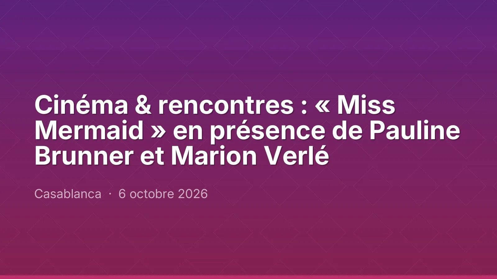 Cinéma & rencontres : « Miss Mermaid » en présence de Pauline Brunner et Marion Verlé