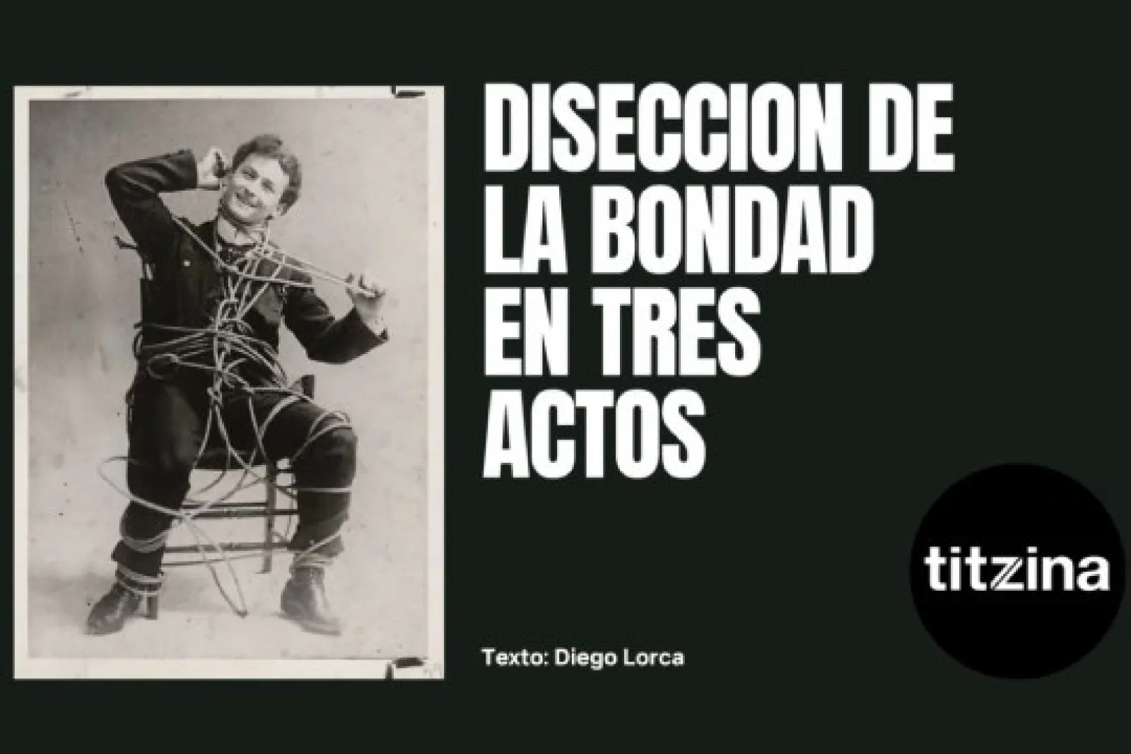 "Disección de la bondad en tres actos"