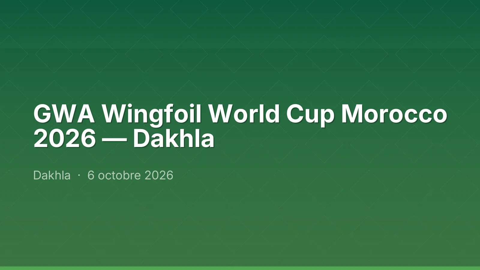GWA Wingfoil World Cup Morocco 2026 — Dakhla