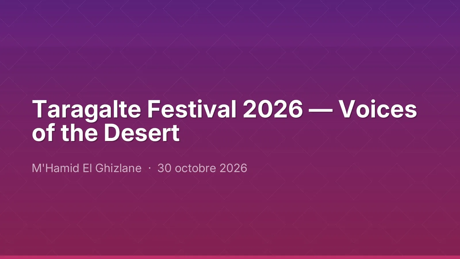 Taragalte Festival 2026 — Voices of the Desert