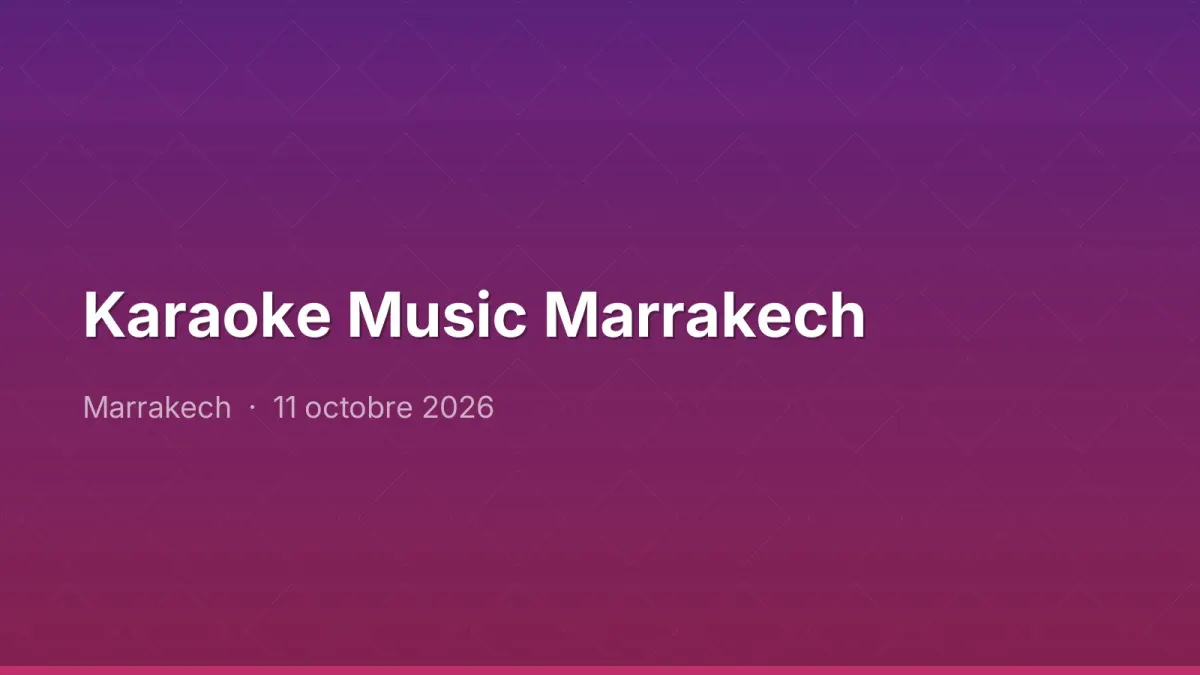 Karaoke Music Marrakech