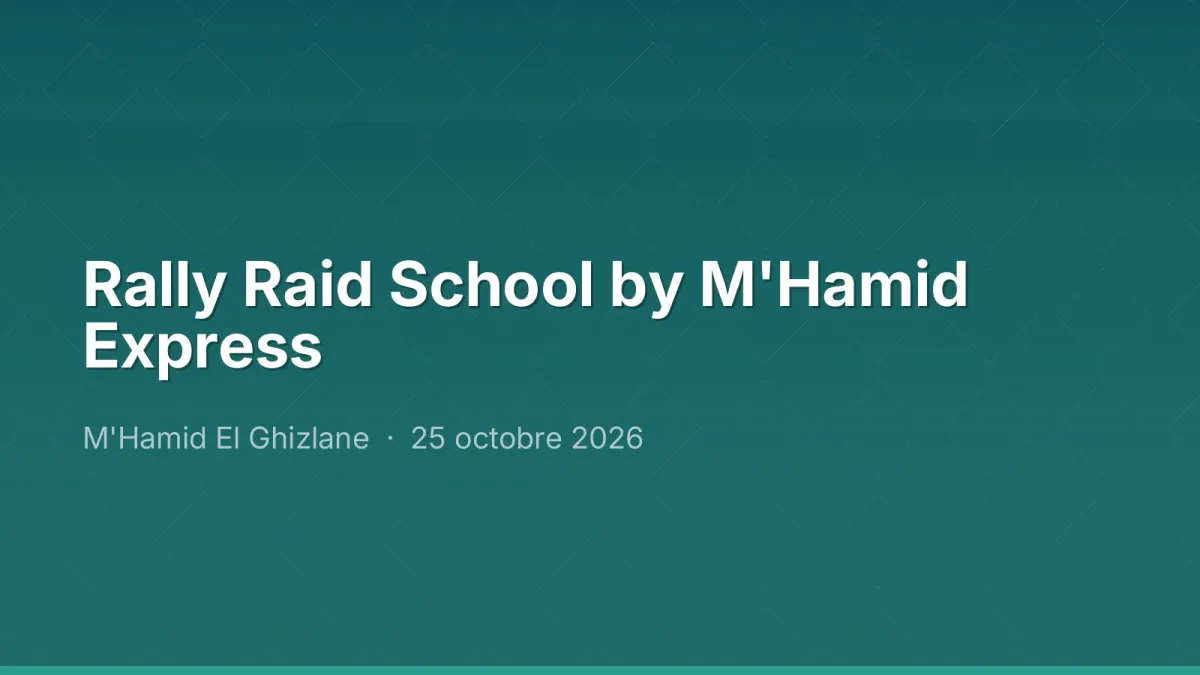 Rally Raid School by M'Hamid Express