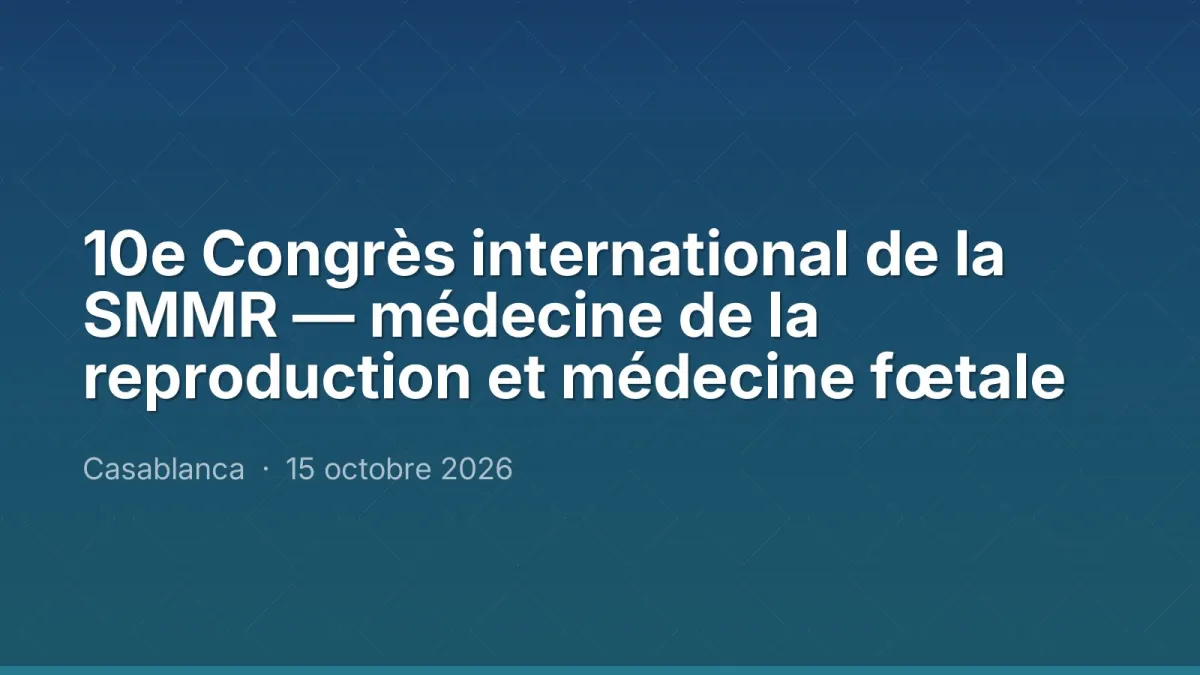 10e Congrès international de la SMMR — médecine de la reproduction et médecine fœtale
