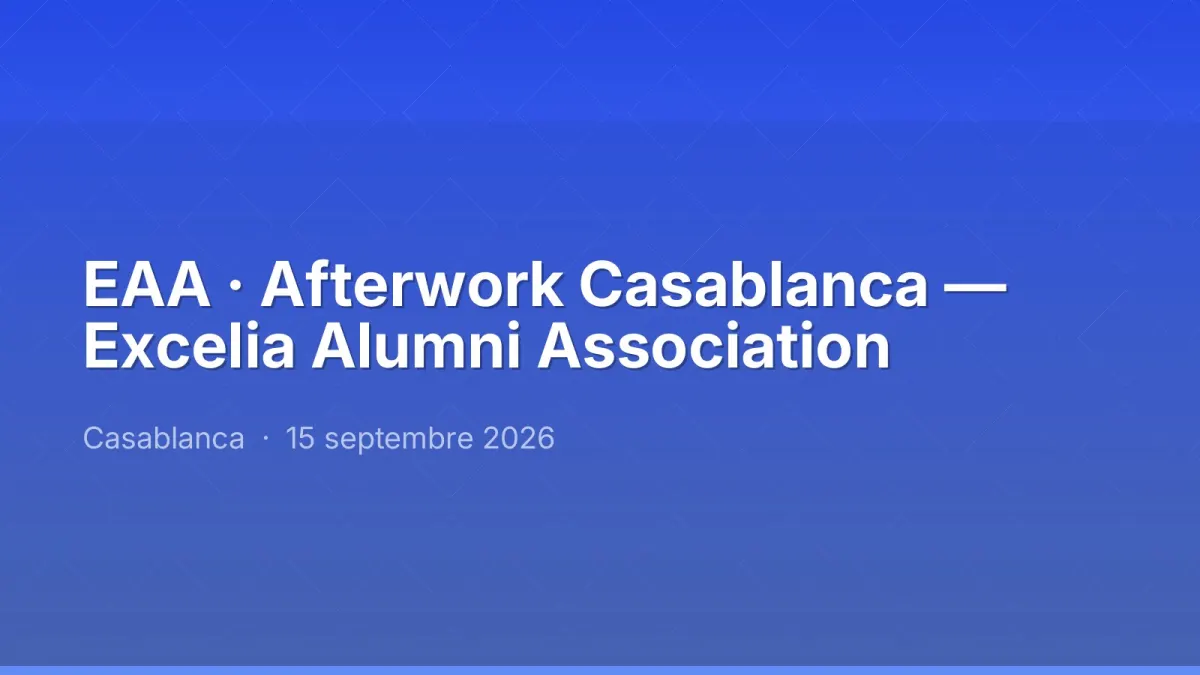 EAA · Afterwork Casablanca — Excelia Alumni Association