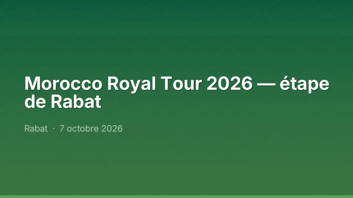 Morocco Royal Tour 2026 — étape de Rabat