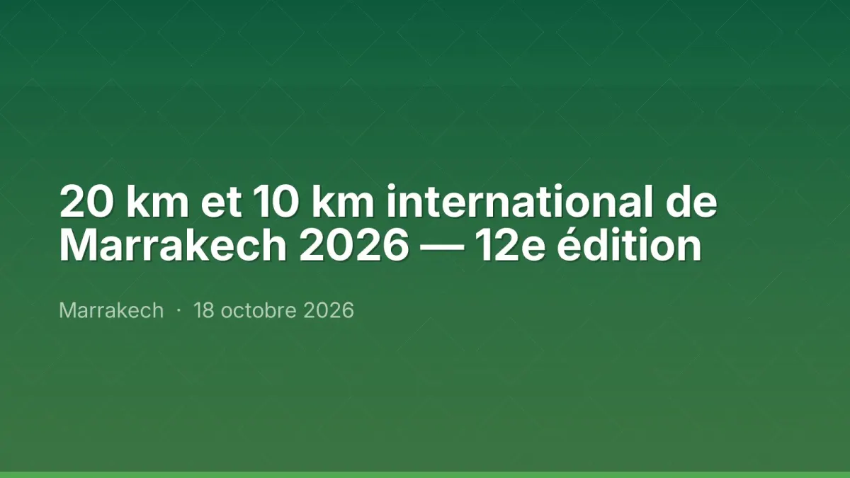 20 km et 10 km international de Marrakech 2026 — 12e édition