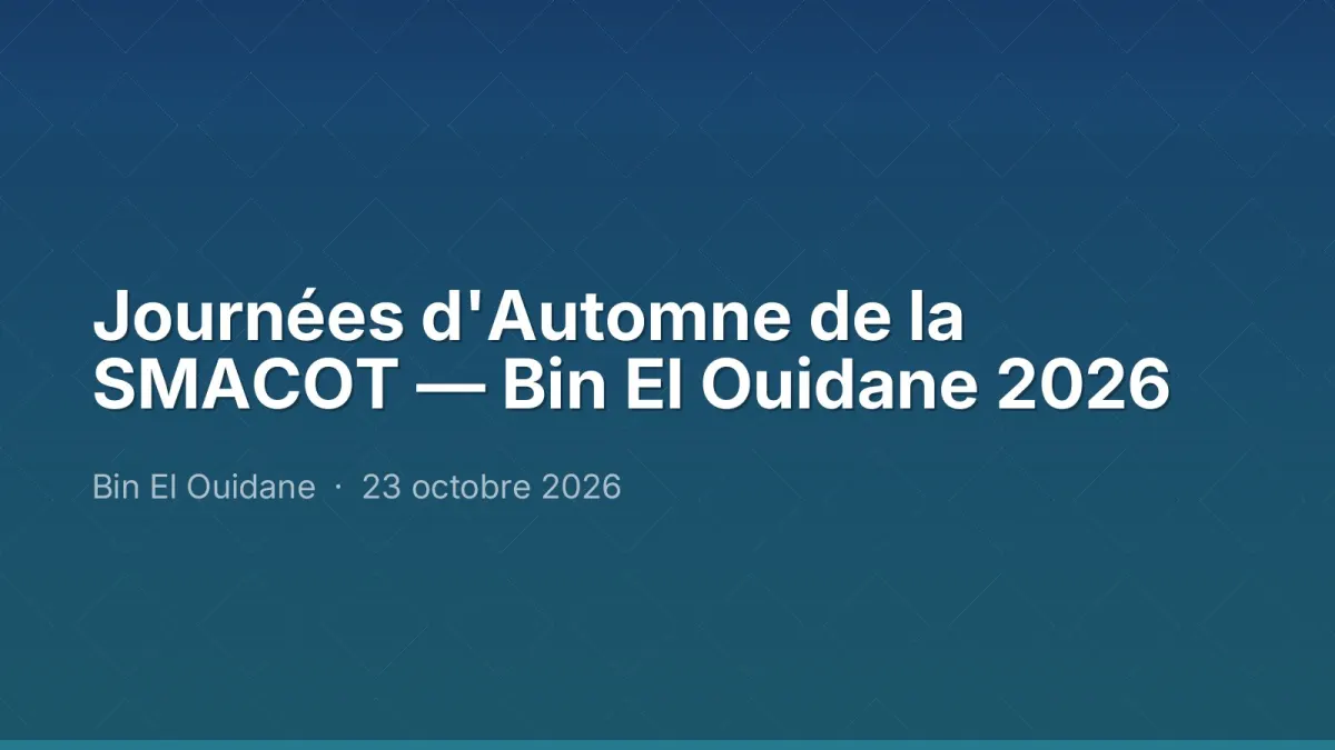 Journées d'Automne de la SMACOT — Bin El Ouidane 2026