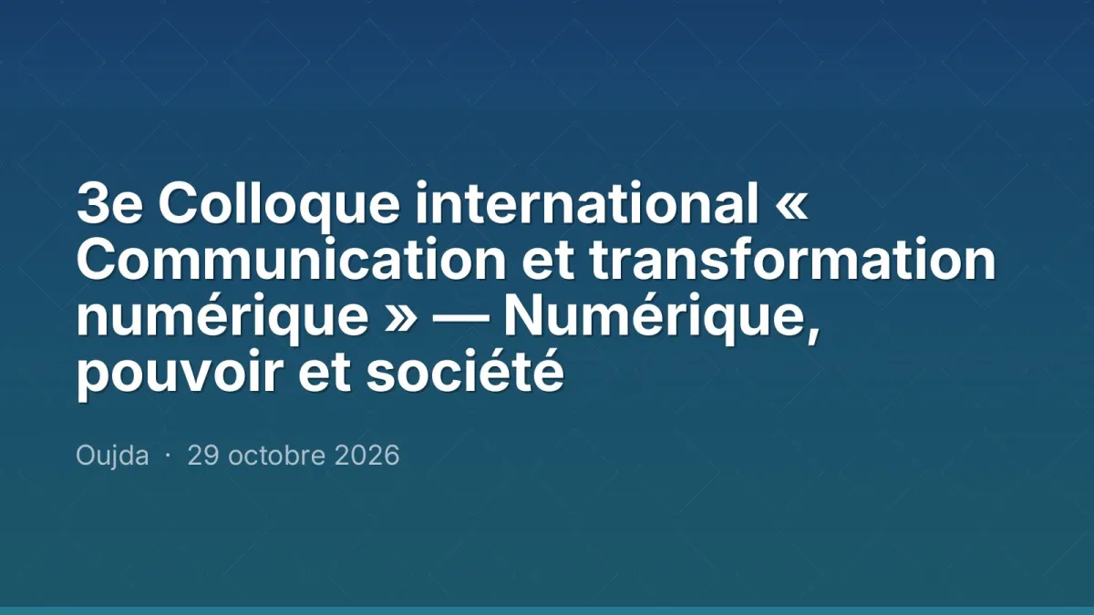3e Colloque international « Communication et transformation numérique » — Numérique, pouvoir et société