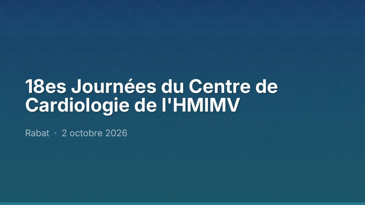 18es Journées du Centre de Cardiologie de l'HMIMV