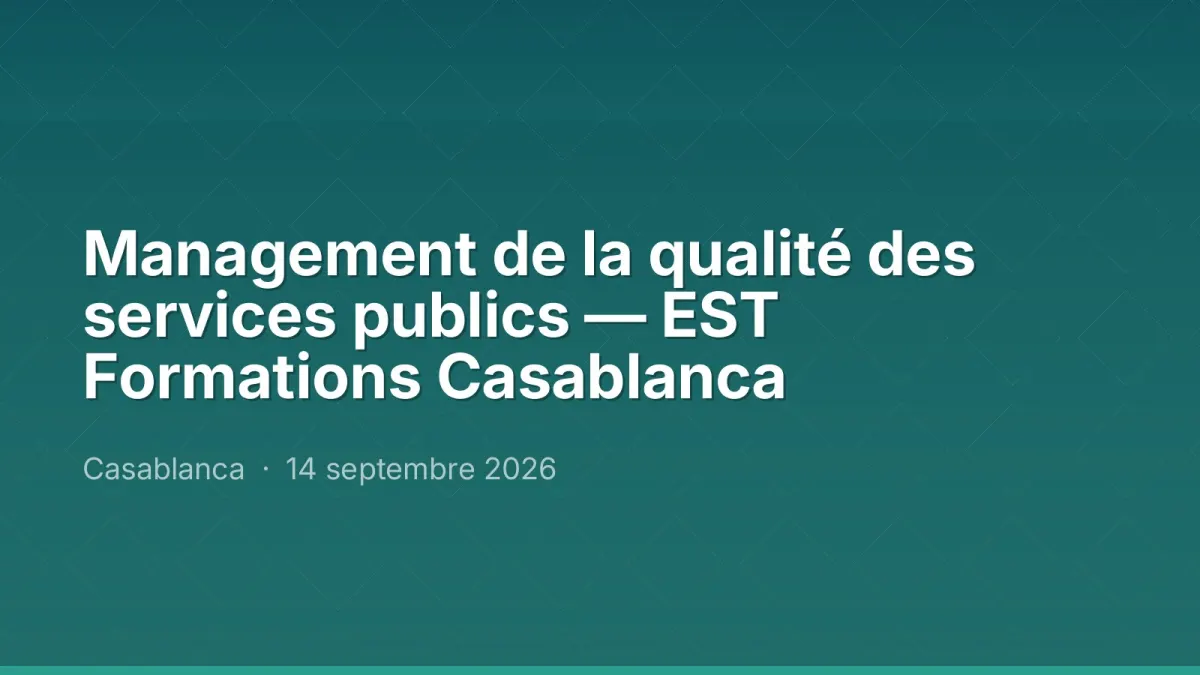 Management de la qualité des services publics — EST Formations Casablanca