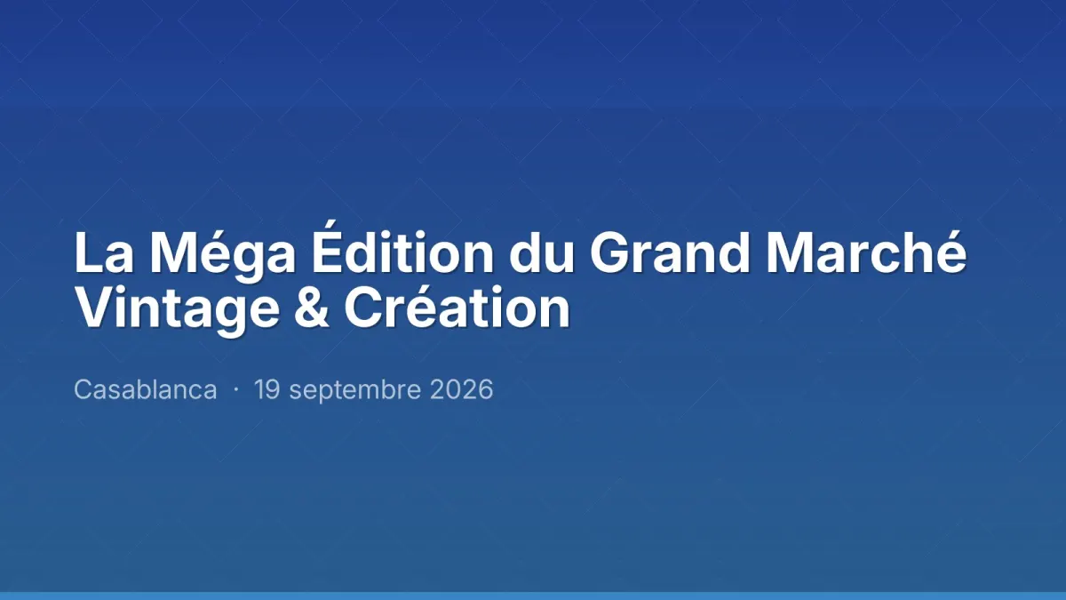 La Méga Édition du Grand Marché Vintage & Création