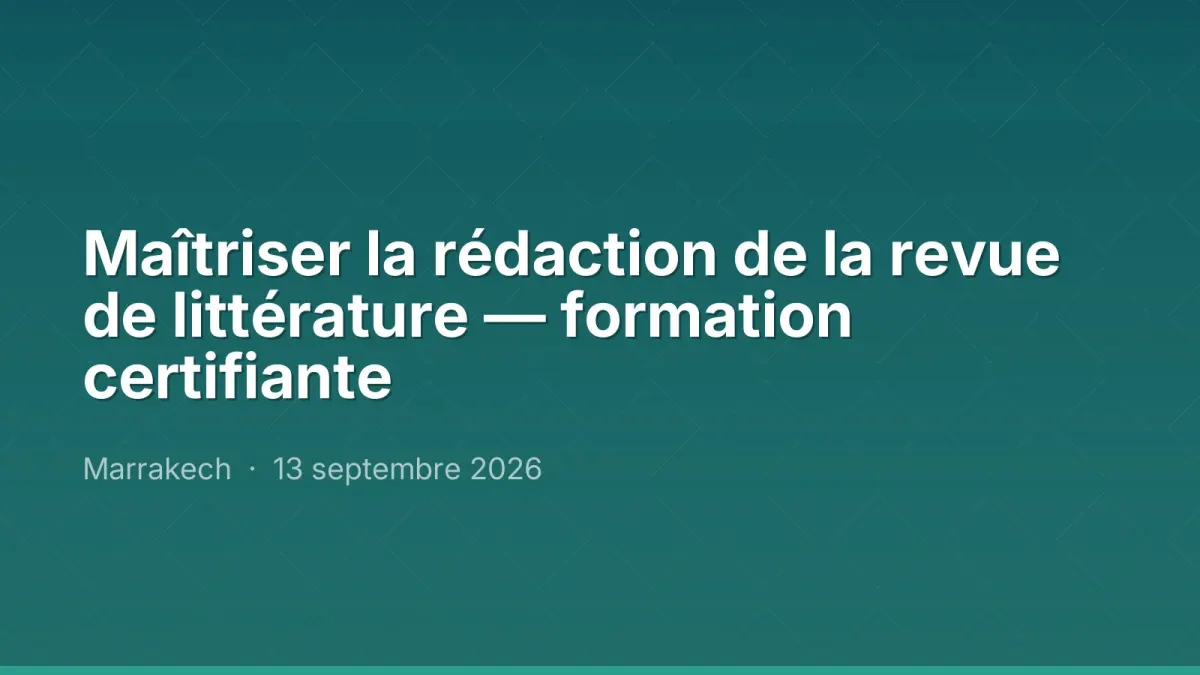 Maîtriser la rédaction de la revue de littérature — formation certifiante