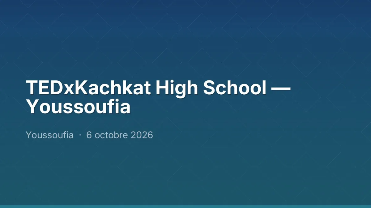 TEDxKachkat High School — Youssoufia