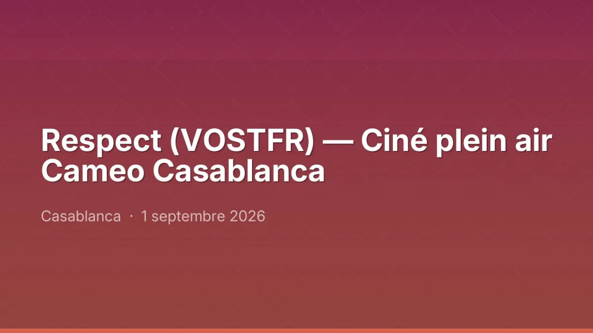 Respect (VOSTFR) — Ciné plein air Cameo Casablanca