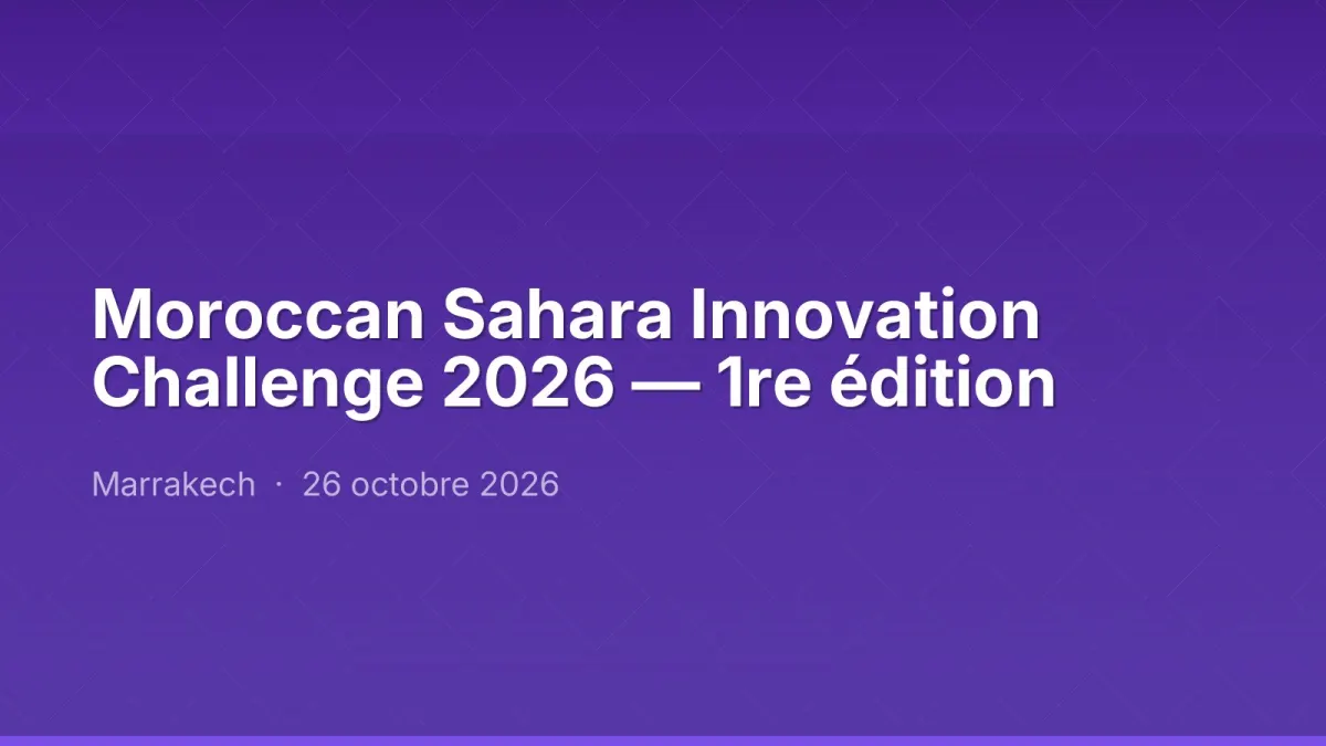 Moroccan Sahara Innovation Challenge 2026 — 1re édition