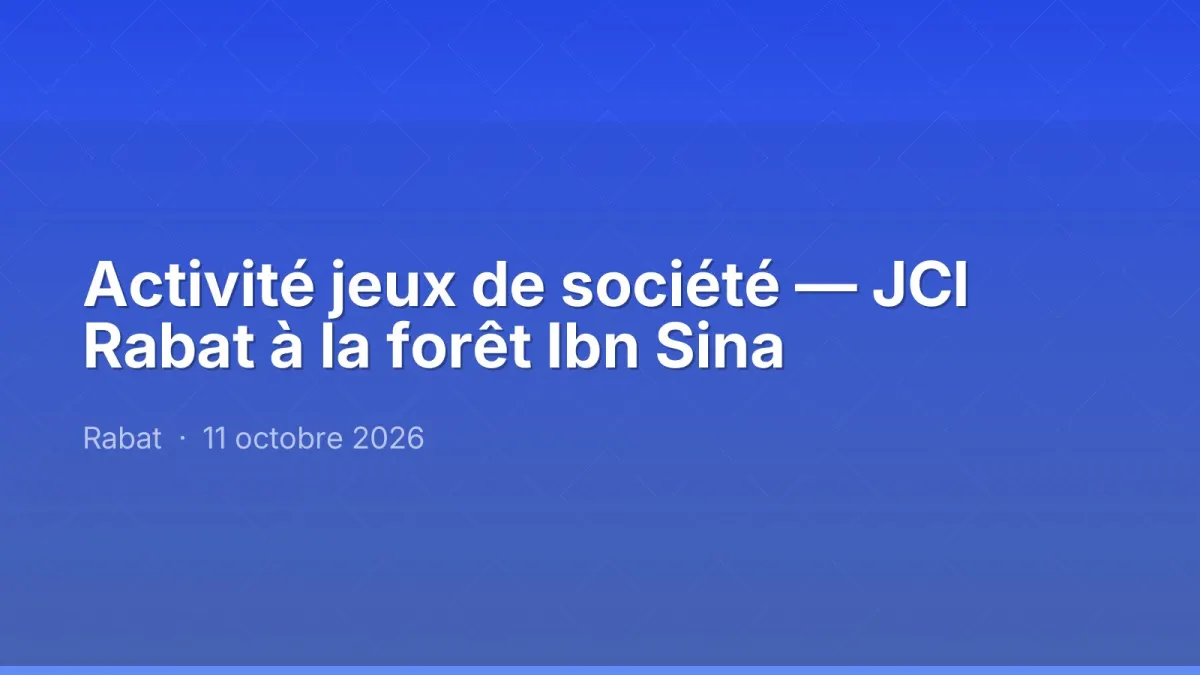 Activité jeux de société — JCI Rabat à la forêt Ibn Sina