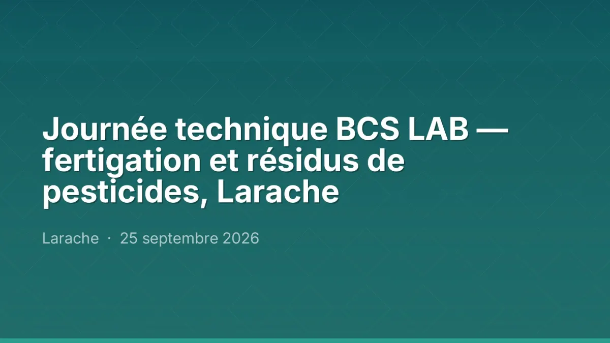 Journée technique BCS LAB — fertigation et résidus de pesticides, Larache
