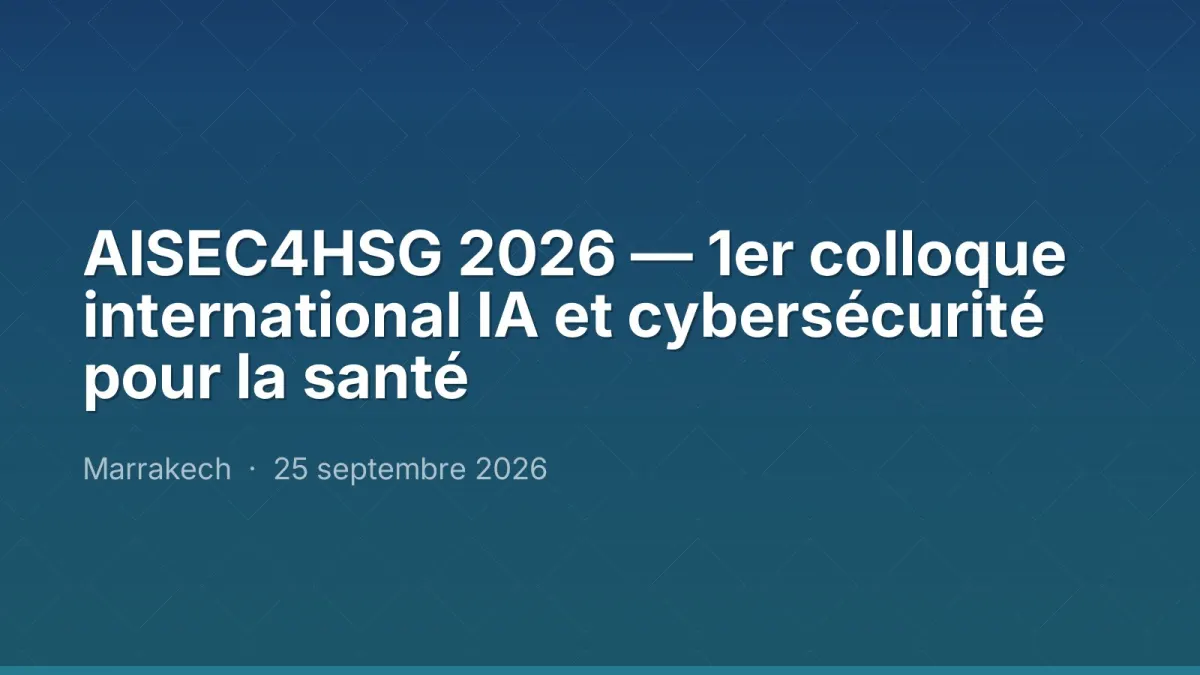 AISEC4HSG 2026 — 1er colloque international IA et cybersécurité pour la santé