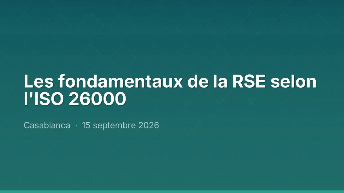 Les fondamentaux de la RSE selon l'ISO 26000