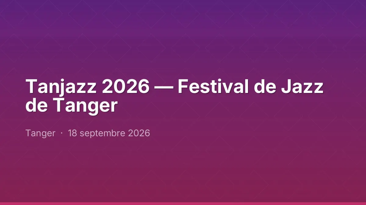 Tanjazz 2026 — Festival de Jazz de Tanger