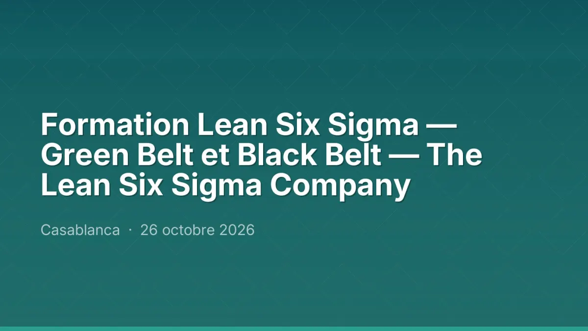 Formation Lean Six Sigma — Green Belt et Black Belt — The Lean Six Sigma Company