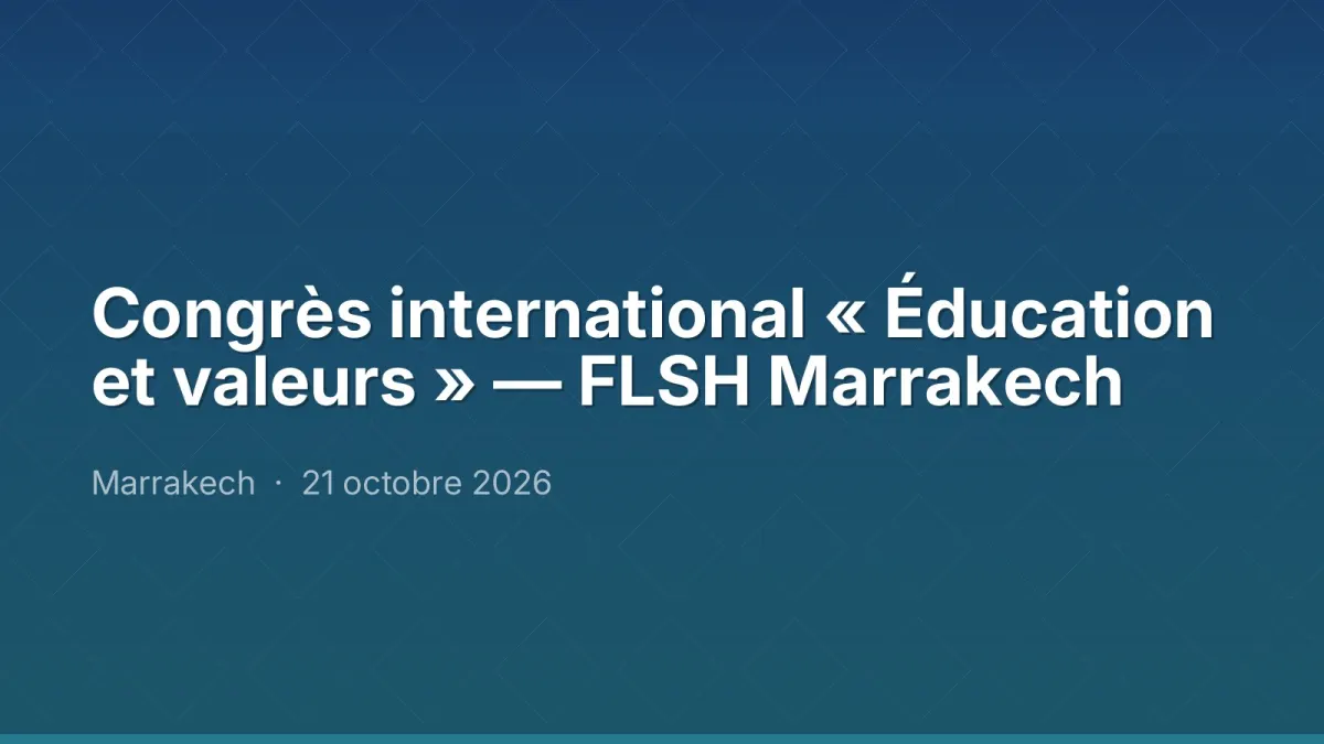 Congrès international « Éducation et valeurs » — FLSH Marrakech