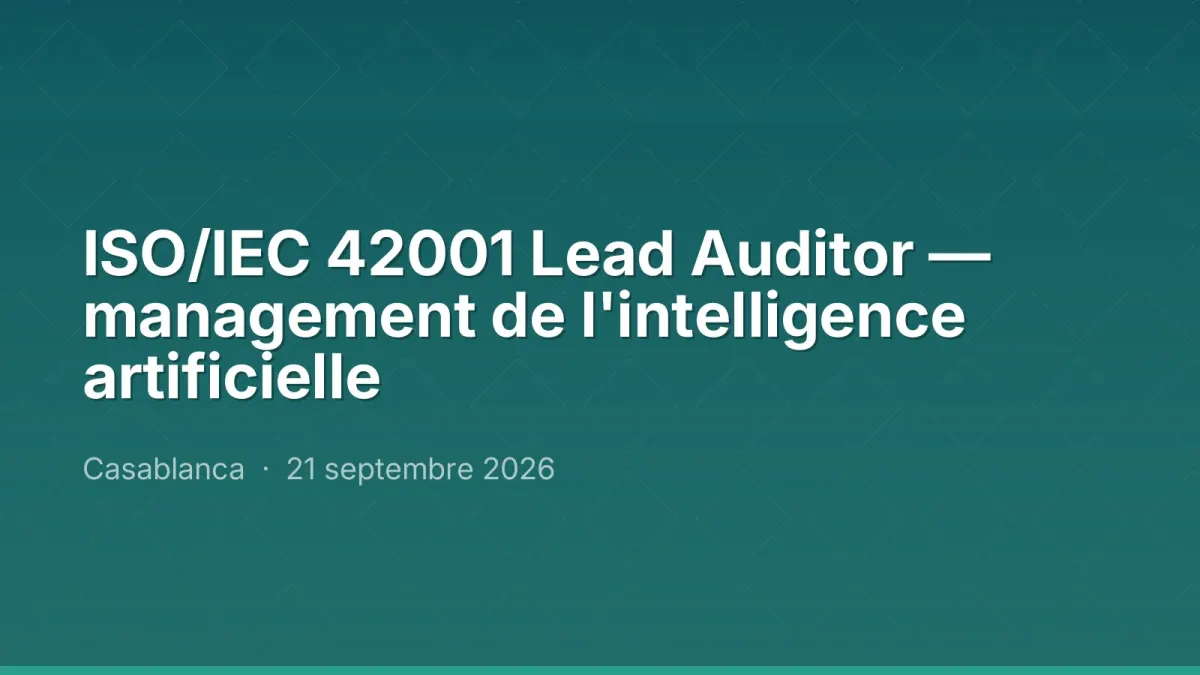 ISO/IEC 42001 Lead Auditor — management de l'intelligence artificielle