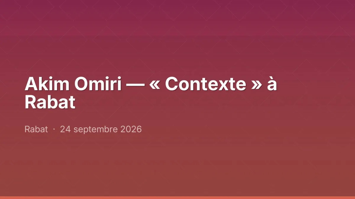 Akim Omiri — « Contexte » à Rabat