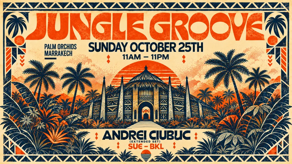 Jungle Party by Groover Club — Palm Orchids, Marrakech