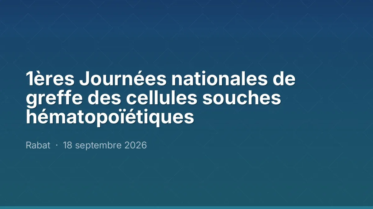 1ères Journées nationales de greffe des cellules souches hématopoïétiques