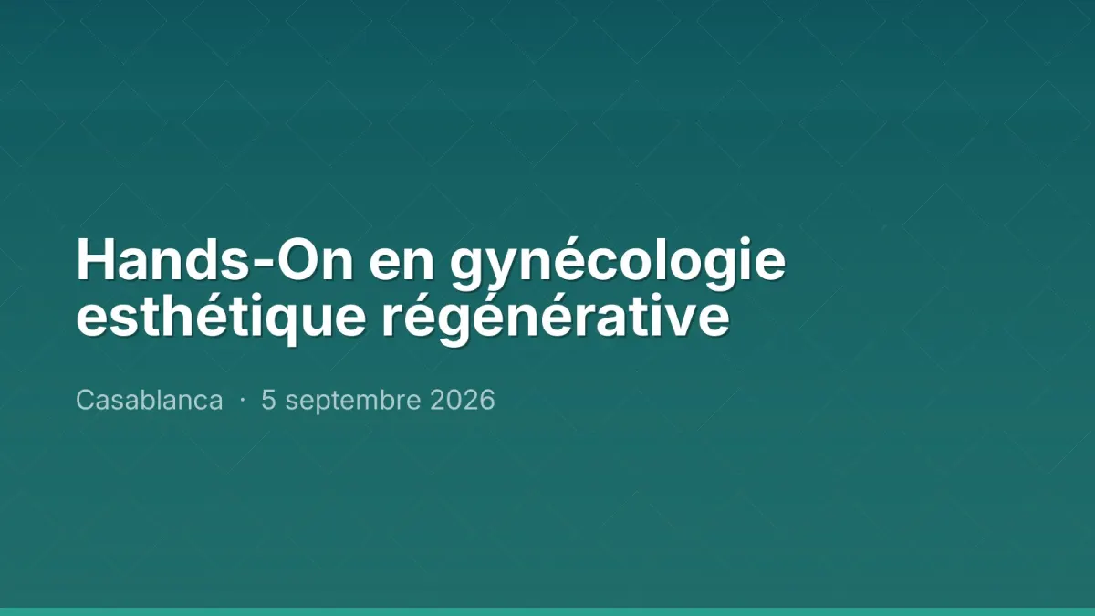 Hands-On en gynécologie esthétique régénérative