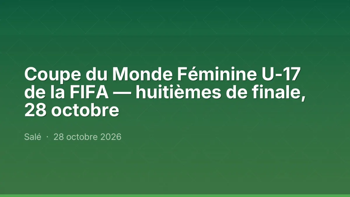 Coupe du Monde Féminine U-17 de la FIFA — huitièmes de finale, 28 octobre