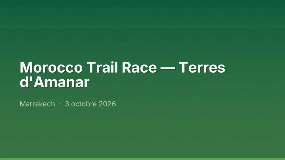 Morocco Trail Race — Terres d'Amanar