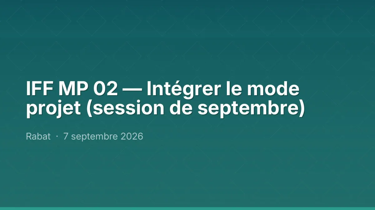 IFF MP 02 — Intégrer le mode projet (session de septembre)