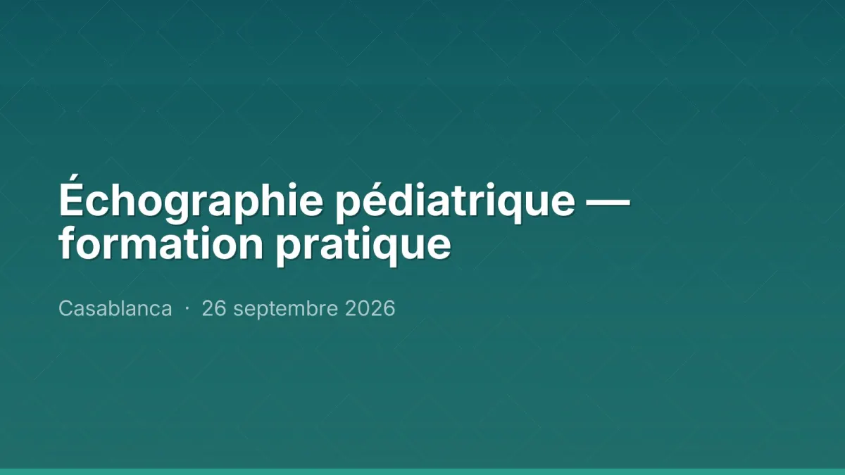 Échographie pédiatrique — formation pratique