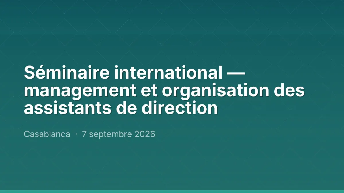 Séminaire international — management et organisation des assistants de direction